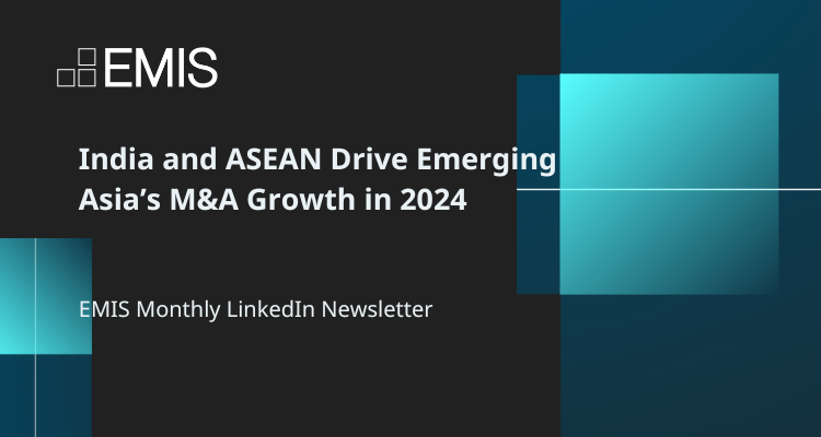 India and ASEAN Drive Emerging Asia’s M&A Growth in 2024
